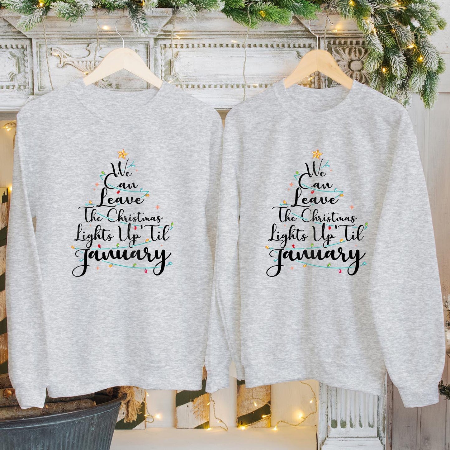 SWEATSHIRT (5149) We Can Leave The Christmas Lights Up Til January Sweatshirts, Christmas Tree Festive Season Gift Xmas Jumper