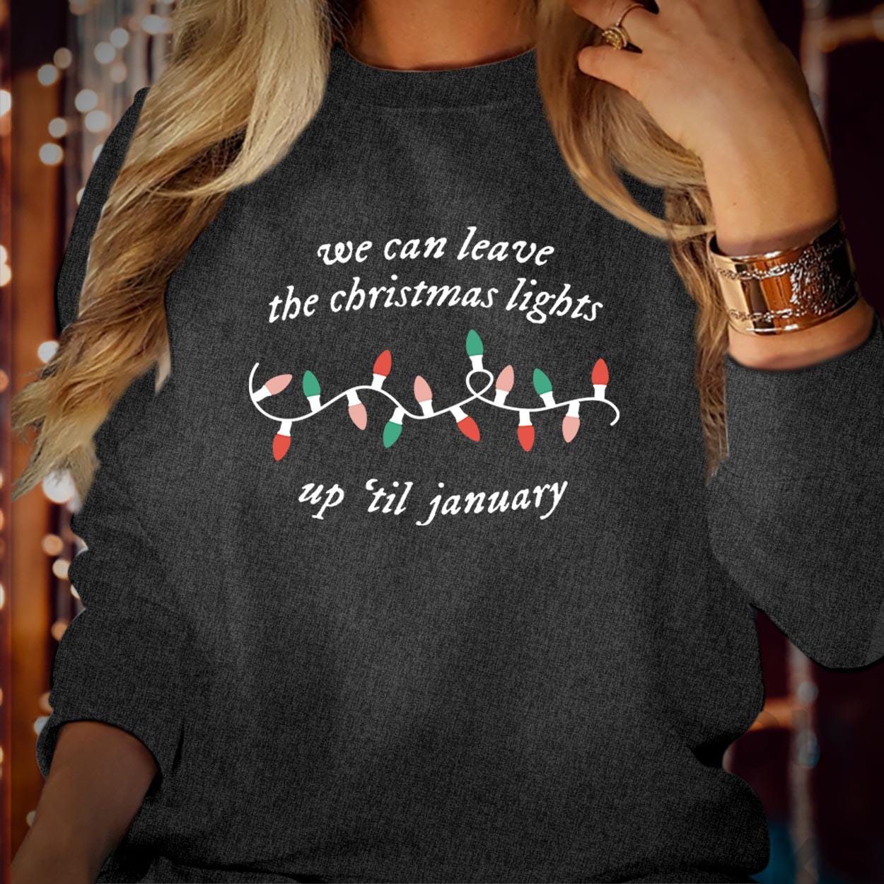 SWEATSHIRT (5058) We can leave the Christmas Lights up 'til January Merry Christmas Tree Light Christmas Day Swiftmas Merry Xmas Jumper