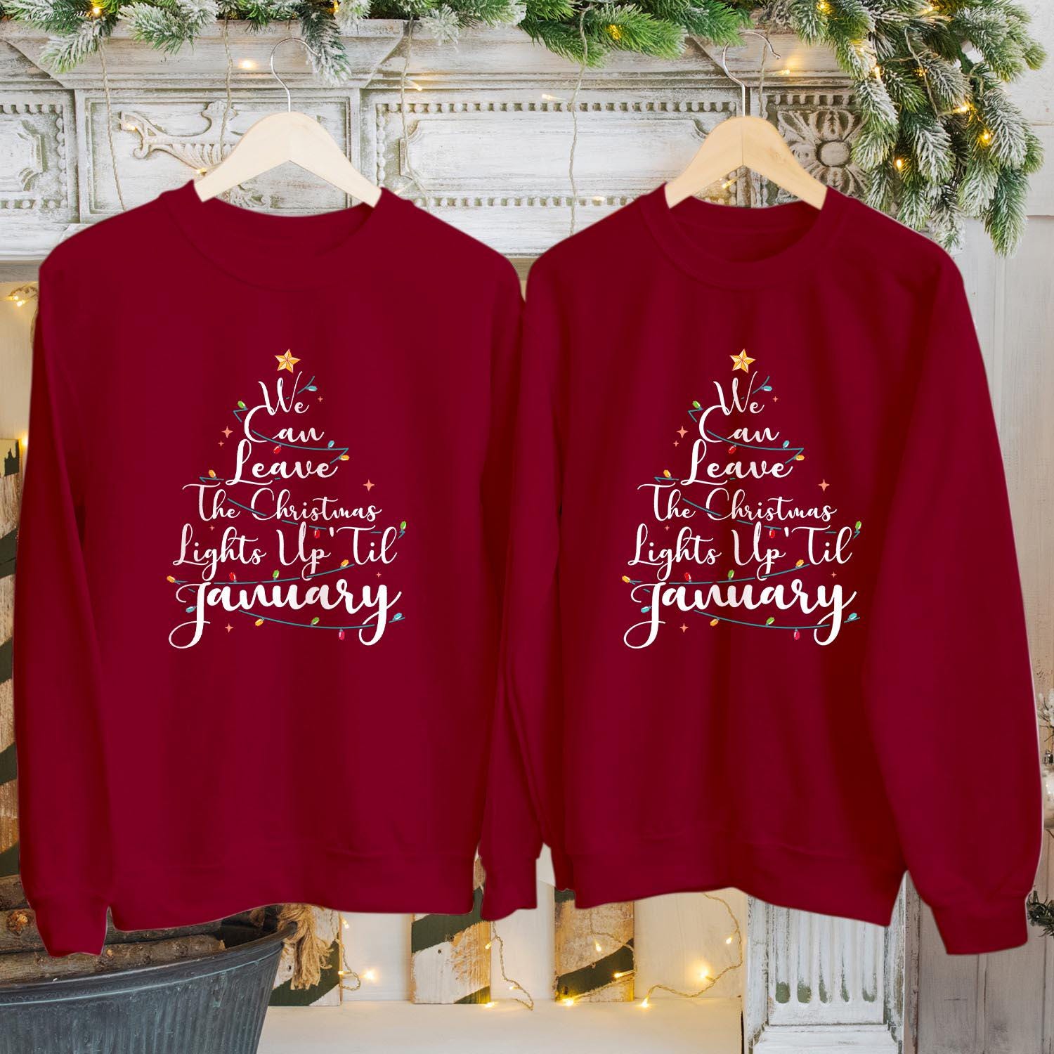 SWEATSHIRT (5149) We Can Leave The Christmas Lights Up Til January Sweatshirts, Christmas Tree Festive Season Gift Xmas Jumper