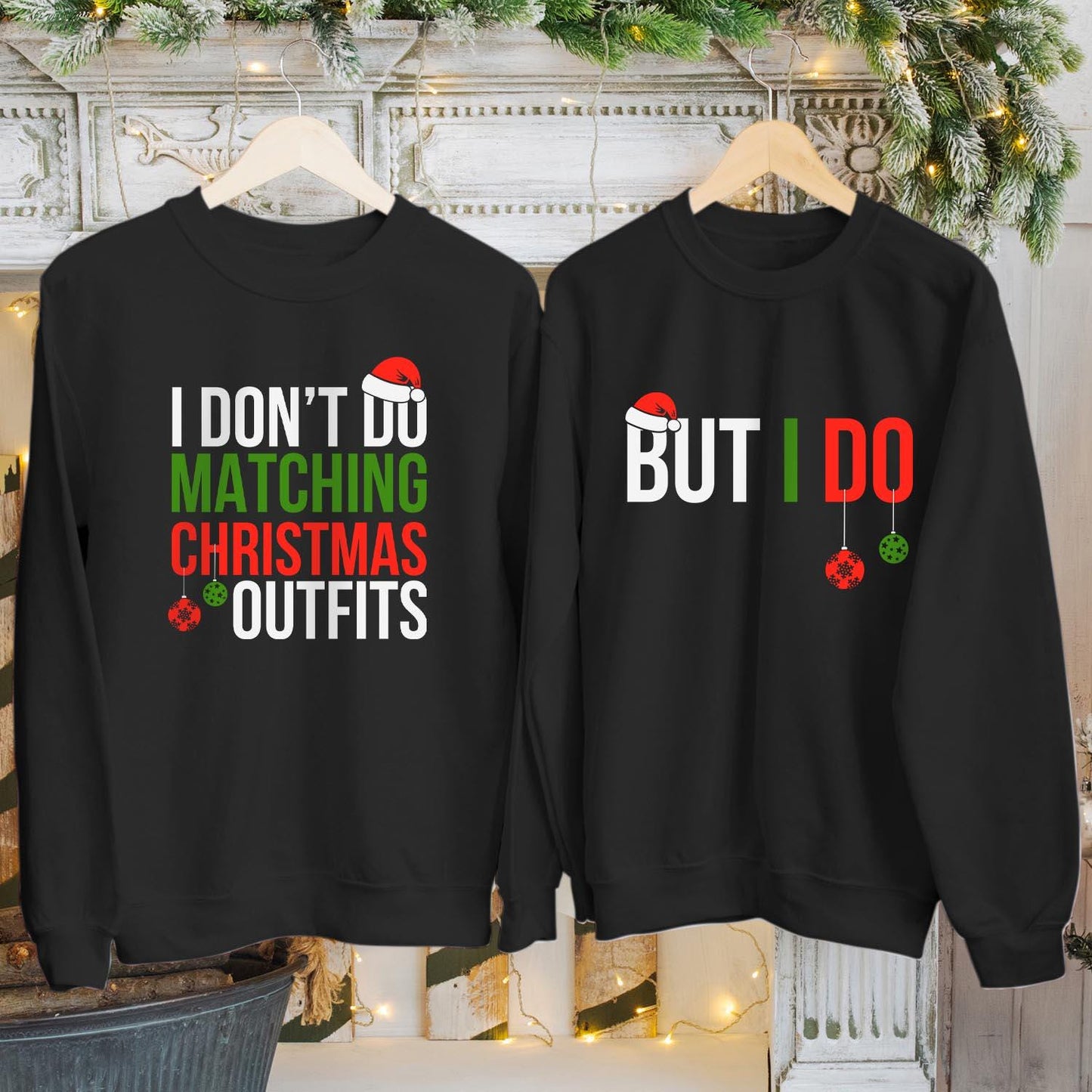 SWEATSHIRT (5002) Christmas Family Matching Jumper - I Don't Do Matching Christmas Outfits But I Do Funny Couple Tops Xmas Gift Sweatshirts