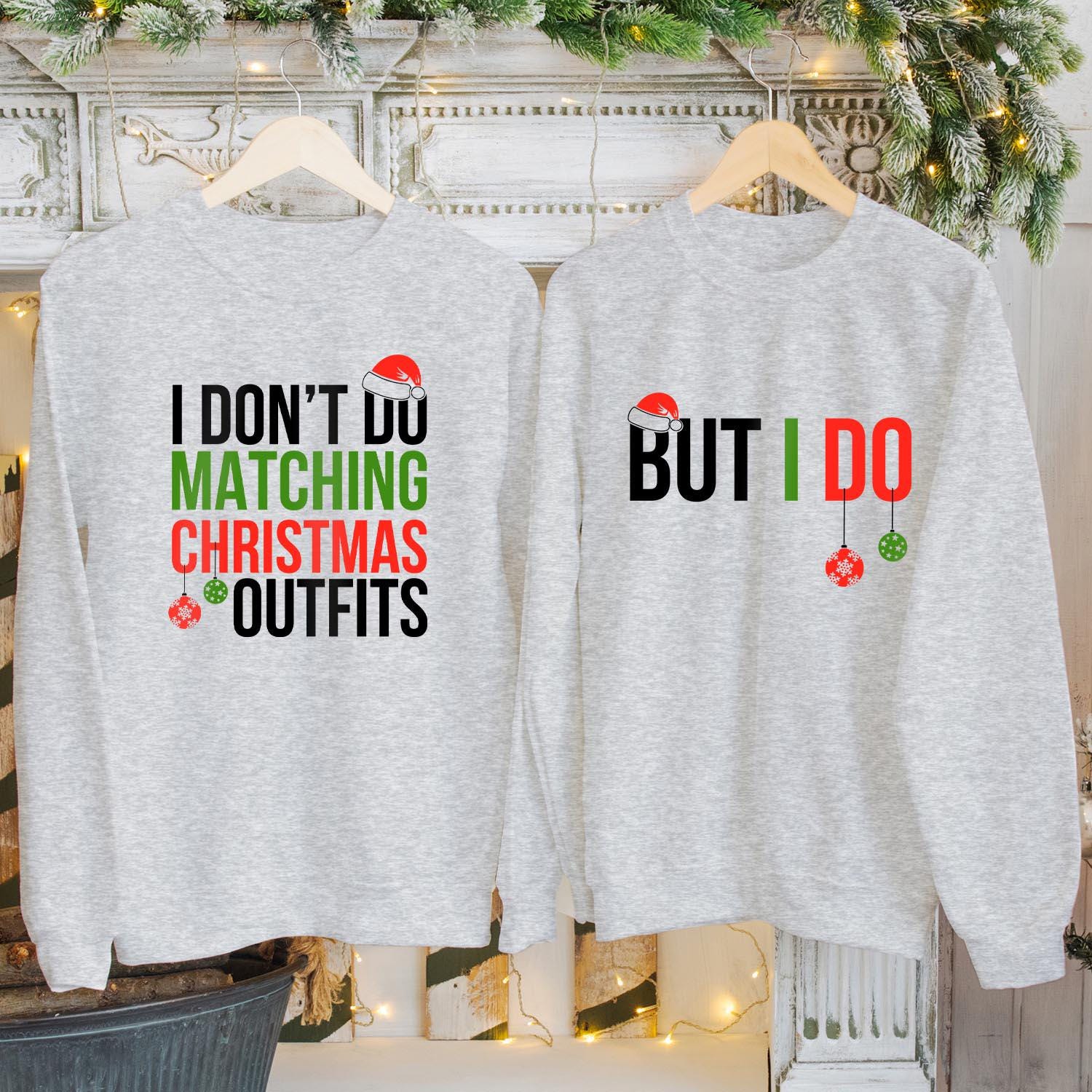 SWEATSHIRT (5002) Christmas Family Matching Jumper - I Don't Do Matching Christmas Outfits But I Do Funny Couple Tops Xmas Gift Sweatshirts