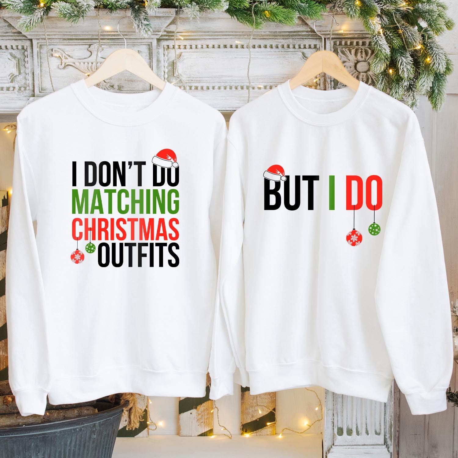 SWEATSHIRT (5002) Christmas Family Matching Jumper - I Don't Do Matching Christmas Outfits But I Do Funny Couple Tops Xmas Gift Sweatshirts