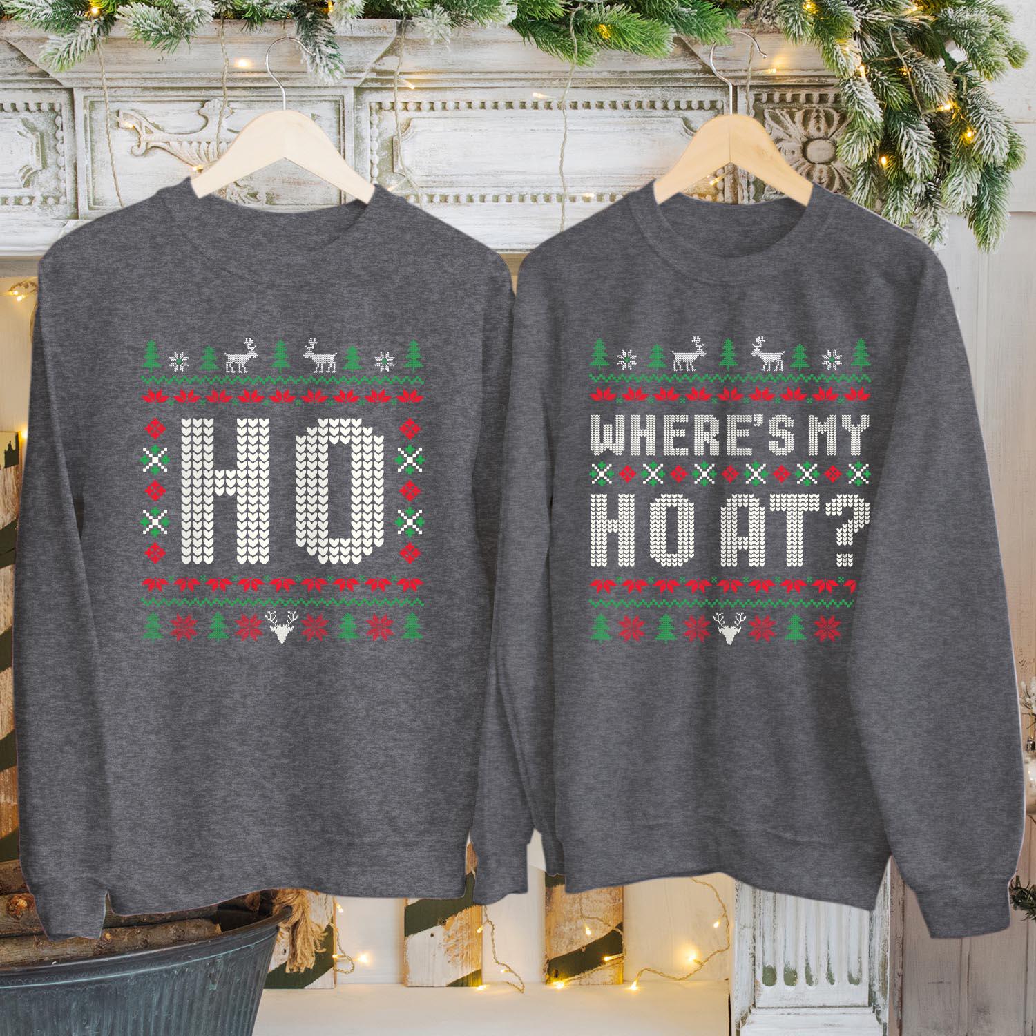 SWEATSHIRT (5114) Where is My HO at Funny Christmas Matching Couples Sweaters Women's Ladies Holiday Gift for Her Him Merry Xmas Gift Jumper