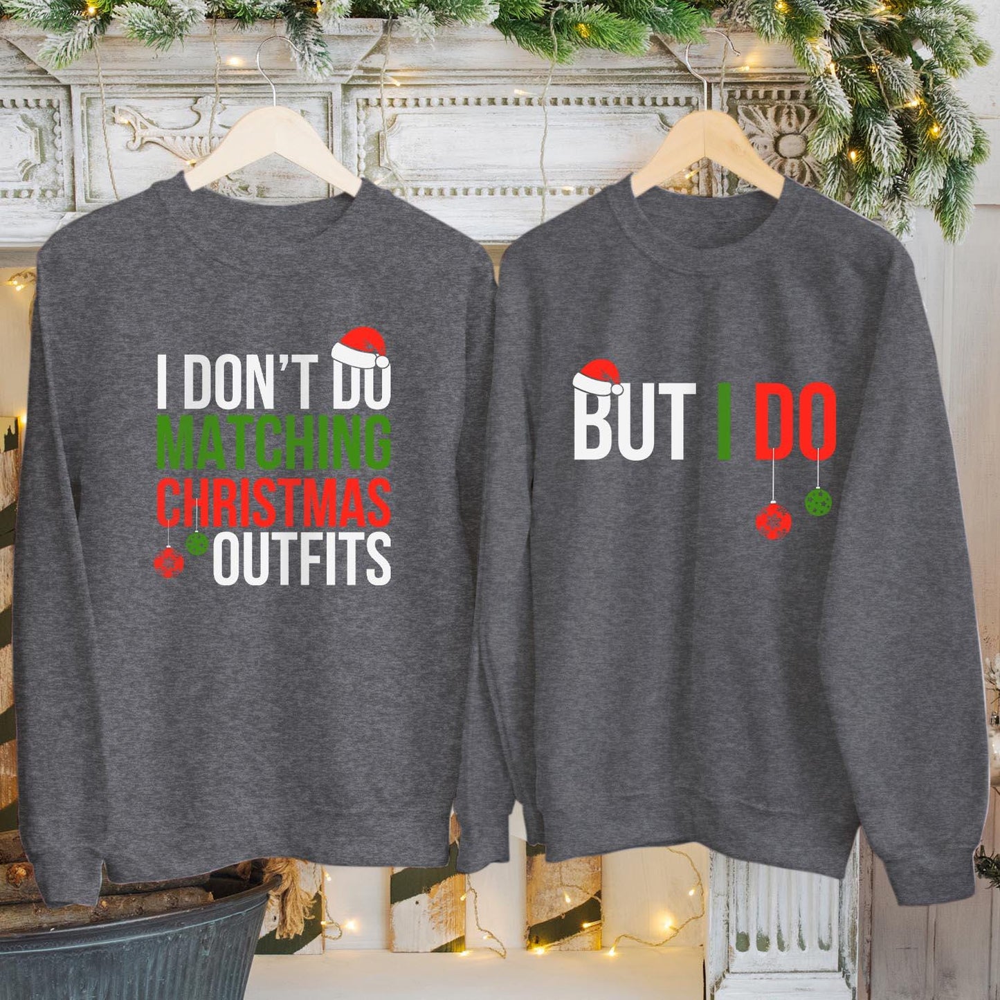 SWEATSHIRT (5002) Christmas Family Matching Jumper - I Don't Do Matching Christmas Outfits But I Do Funny Couple Tops Xmas Gift Sweatshirts