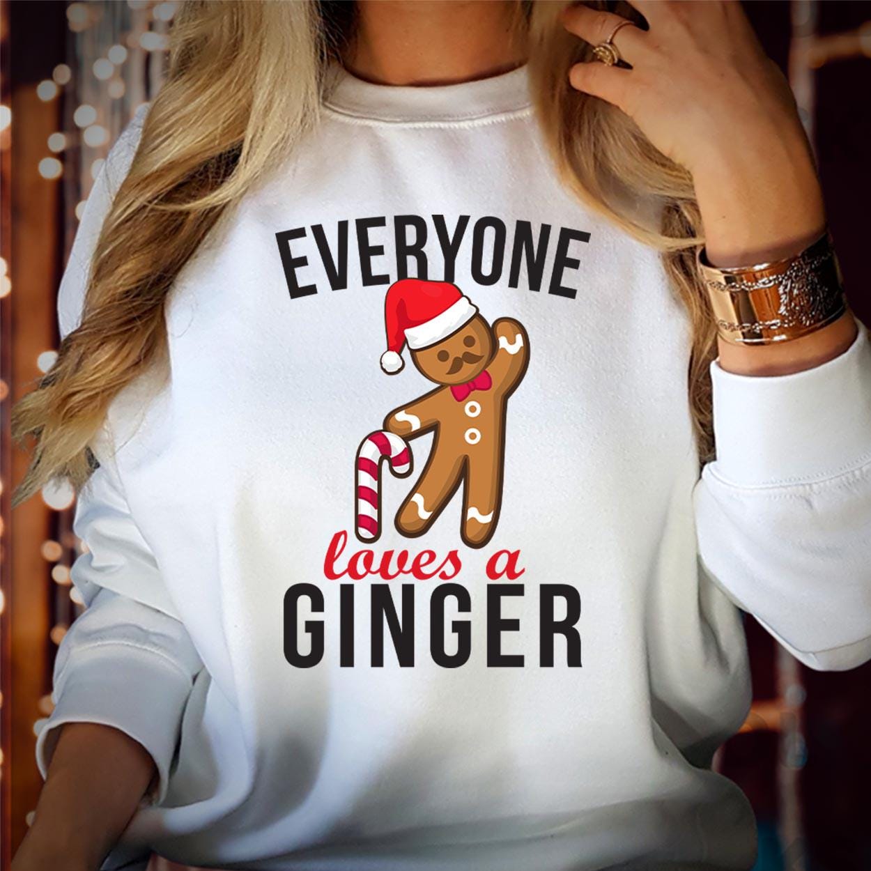 SWEATSHIRT (5118) Everyone Loves A Ginger Christmas Sweatshirt Funny Gingerbreadman Family Vacation Men Women Kids Gift Merry Xmas Jumper