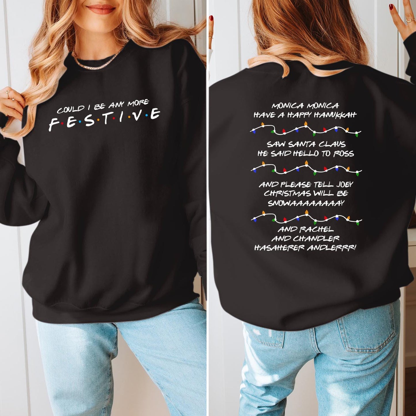 SWEATSHIRT (5285+5378) Could I Be Any More Festive & Monica Have A Happy Hanukkah Christmas Sweater Phoebe's Song Funny Friends Xmas Jumpers