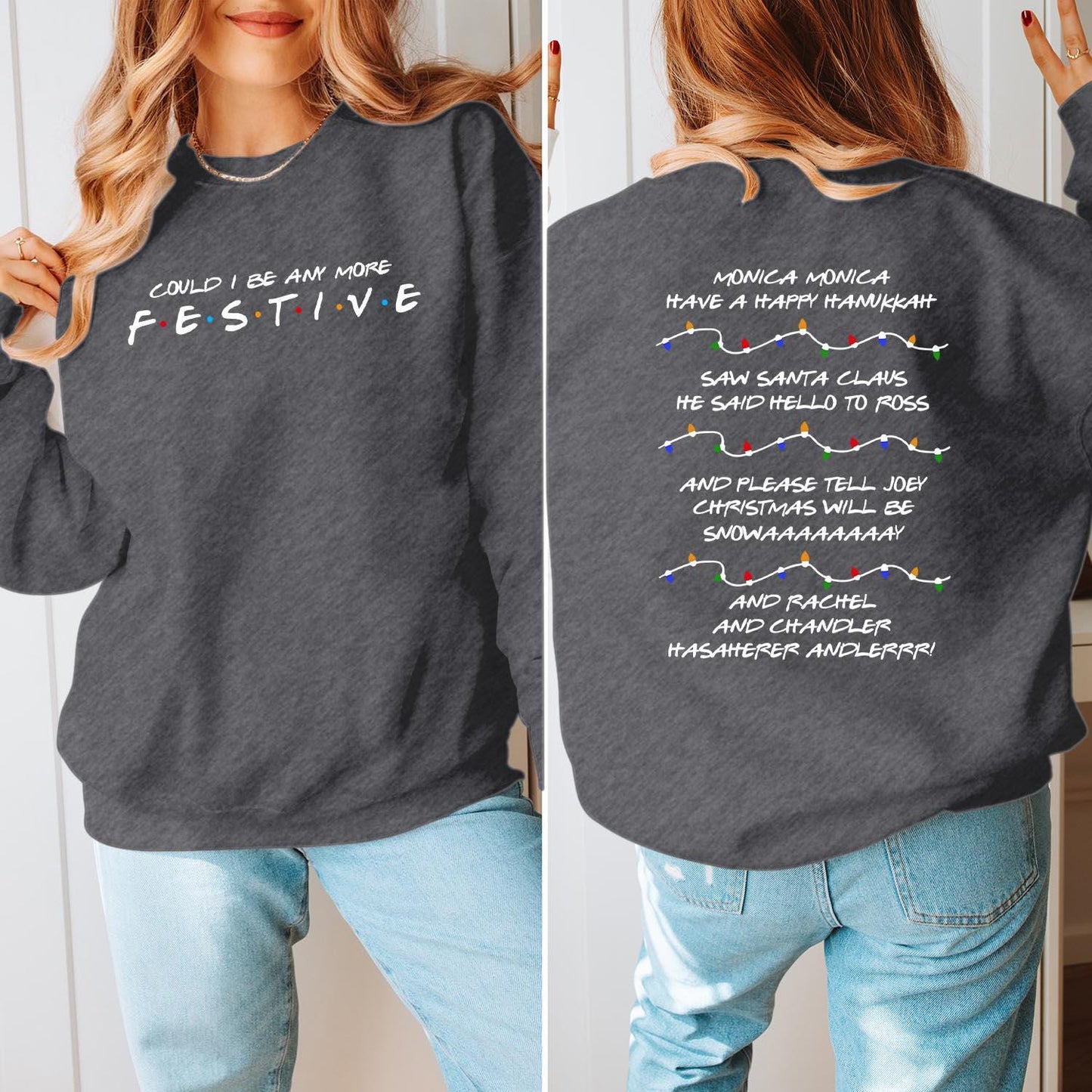 SWEATSHIRT (5285+5378) Could I Be Any More Festive & Monica Have A Happy Hanukkah Christmas Sweater Phoebe's Song Funny Friends Xmas Jumpers