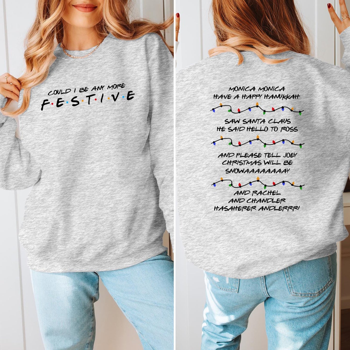 SWEATSHIRT (5285+5378) Could I Be Any More Festive & Monica Have A Happy Hanukkah Christmas Sweater Phoebe's Song Funny Friends Xmas Jumpers