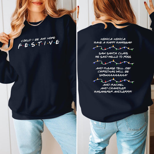 SWEATSHIRT (5285+5378) Could I Be Any More Festive & Monica Have A Happy Hanukkah Christmas Sweater Phoebe's Song Funny Friends Xmas Jumpers