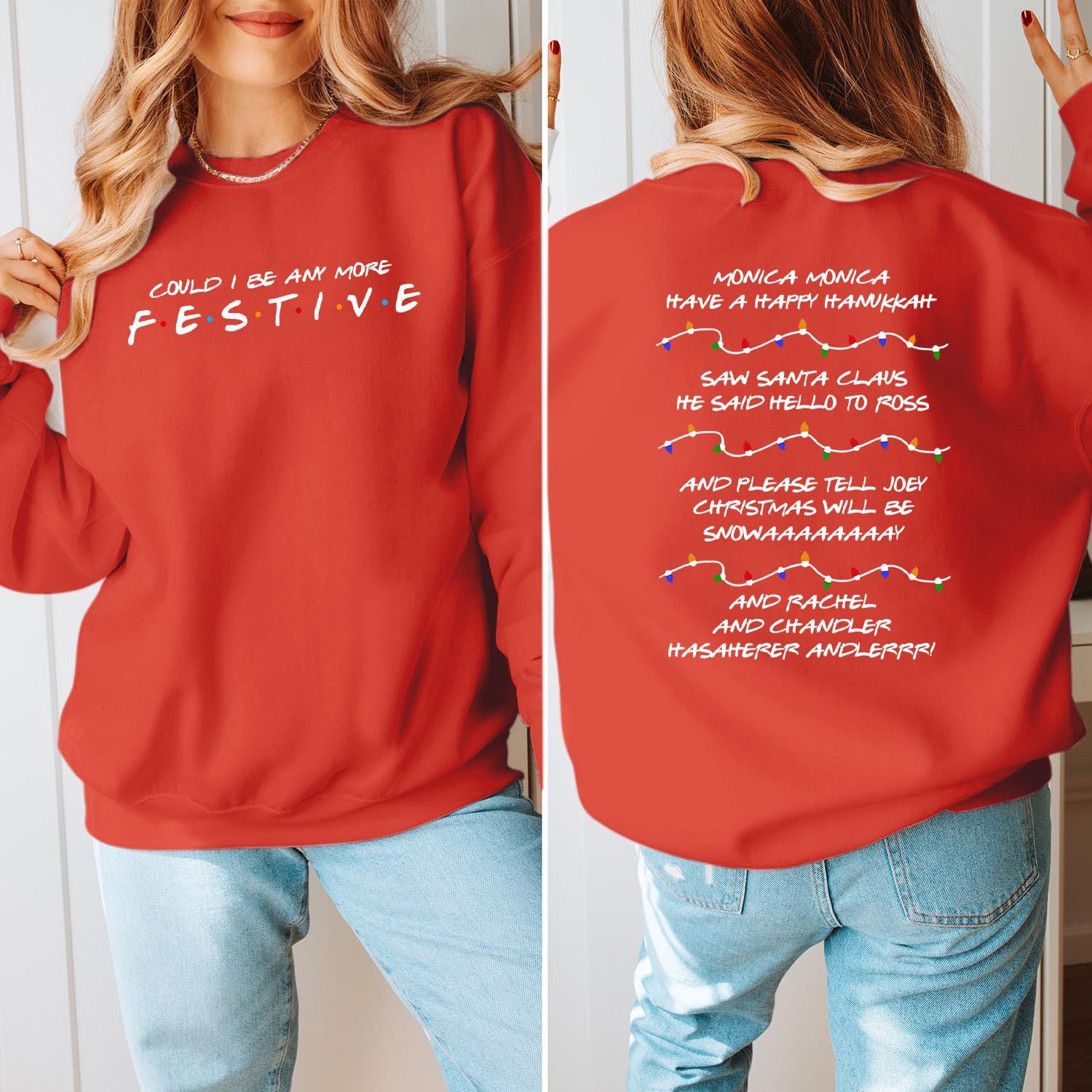 SWEATSHIRT (5285+5378) Could I Be Any More Festive & Monica Have A Happy Hanukkah Christmas Sweater Phoebe's Song Funny Friends Xmas Jumpers