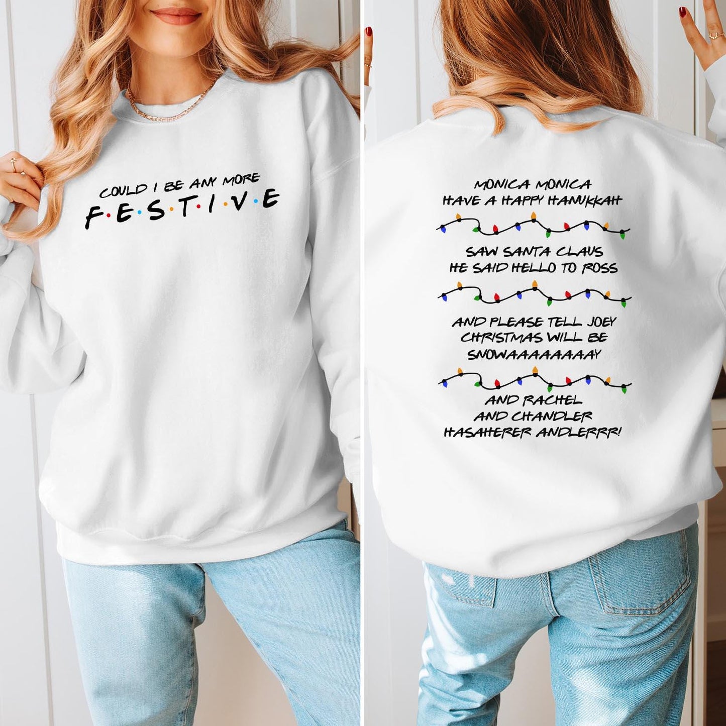 SWEATSHIRT (5285+5378) Could I Be Any More Festive & Monica Have A Happy Hanukkah Christmas Sweater Phoebe's Song Funny Friends Xmas Jumpers